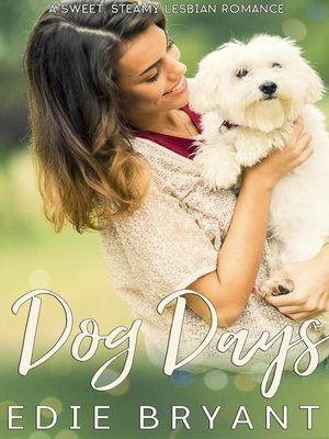 cover image of Dog Days (A Sweet Steamy Lesbian Romance)